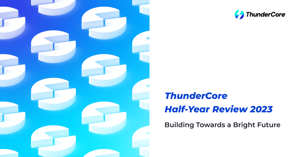 ThunderCore's 2023 Half Year Review